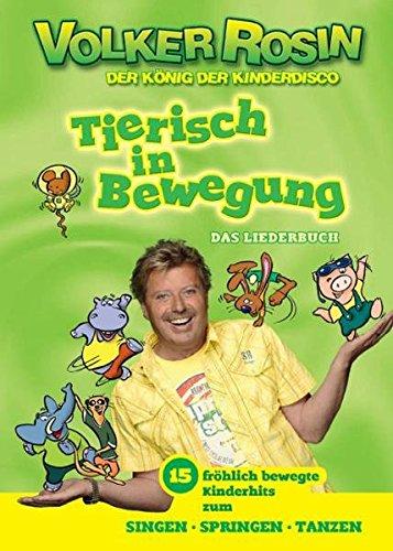 Tierisch in Bewegung - Das Liederbuch: 15 fröhlich bewegte Kinderhits zum Singen, Springen, Tanzen