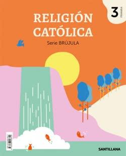 RELIGION CATOLICA SERIE BRUJULA 3 PRIMARIA