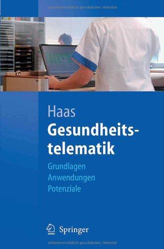 Gesundheitstelematik: Grundlagen, Anwendungen, Potenziale (German Edition)