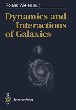 Dynamics and Interactions of Galaxies: Proceedings of the International Conference, Heidelberg, 29 May - 2 June 1989