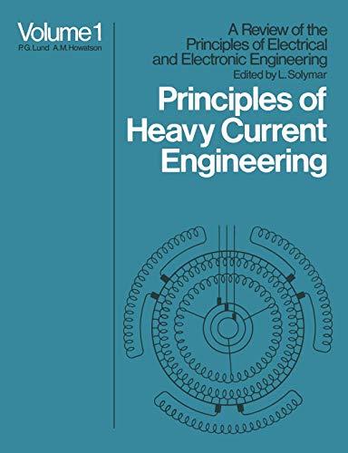 Principles of Heavy Current Engineering (A review of the Principles of Electrical & Electronic Engineering)