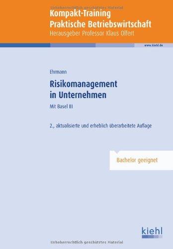 Risikomanagement in Unternehmen: Mit Basel III