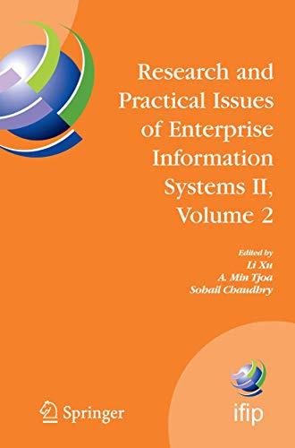 Research and Practical Issues of Enterprise Information Systems II Volume 2: IFIP TC 8 WG 8.9 International Conference on Research and Practical ... and Communication Technology, 255, Band 255)