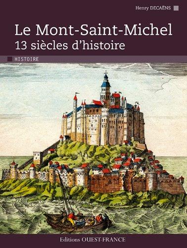 Le Mont-Saint-Michel : 13 siècles d'histoire