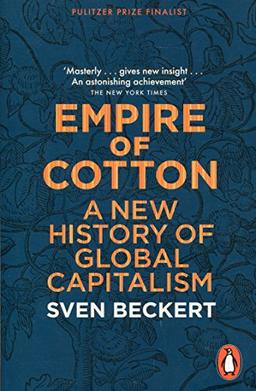 Empire of Cotton: A New History of Global Capitalism