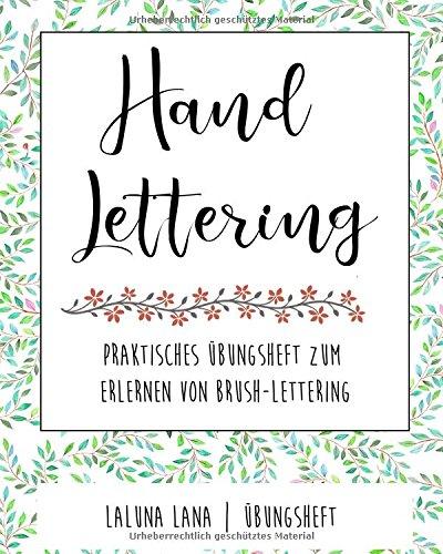 Handlettering Übungsheft: Schritt für Schritt zur Schönschrift - Ein praktisches Übungsbuch mit Lettering Alphabeten, Symbolen, Schmuckelementen und Vorlagen