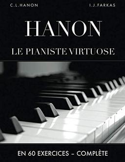 Hanon: Le pianiste virtuose en 60 exercices: Complète