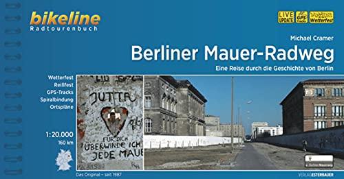 Berliner Mauer-Radweg: Eine Reise durch die Geschichte Berlins, 160 km, 1:20.000, wetterfest/reißfest, GPS-Tracks Download, LiveUpdate (Bikeline Radtourenbücher)