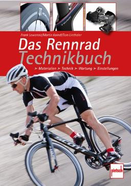 Das Rennrad-Technikbuch: Material - Technik - Wartung - Einstellungen