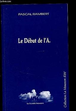 Le début de l'A.