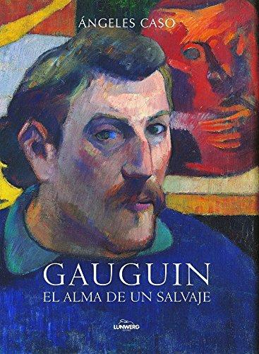 Gauguin. El alma de un salvaje (Ensayos ilustrados)