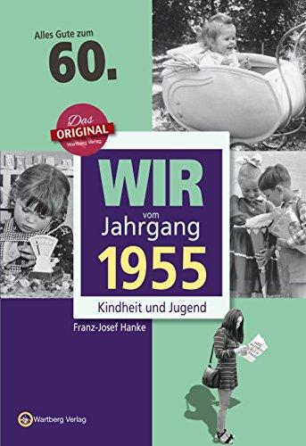 Wir vom Jahrgang 1955 - Kindheit und Jugend