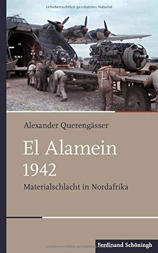 El Alamein 1942: Materialschlacht in Nordafrika (Schlachten - Stationen der Weltgeschichte)