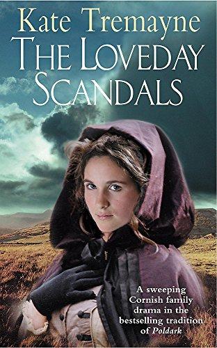 The Loveday Scandals (Loveday series, Book 4): A sweeping, historical, Cornish adventure