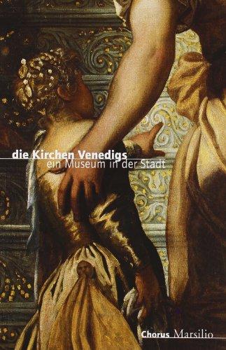 Die Kirchen Venedigs. Ein Museum in der Stadt (Guide. Chiese di Venezia)