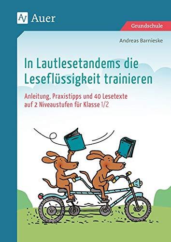 In Lautlesetandems die Leseflüssigkeit trainieren: Anleitung, Praxistipps und 50 Lesetexte auf 3 Niveaustufen für Klasse 2