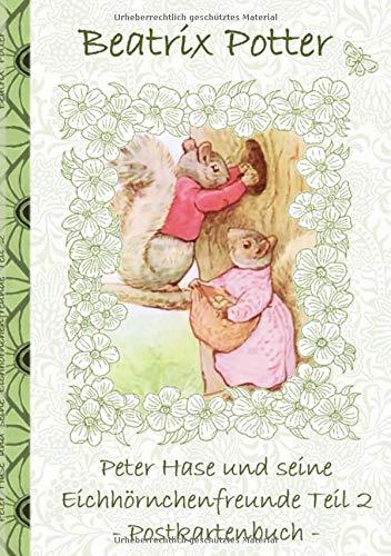 Peter Hase und seine Eichhörnchenfreunde Teil 2: Beatrix Potter, Postkarten, sammeln, Original, Post, Briefmarke, Klassiker, Schulkinder, Vorschule, ... Erwachsene, Geschenkbuch, Geschenk