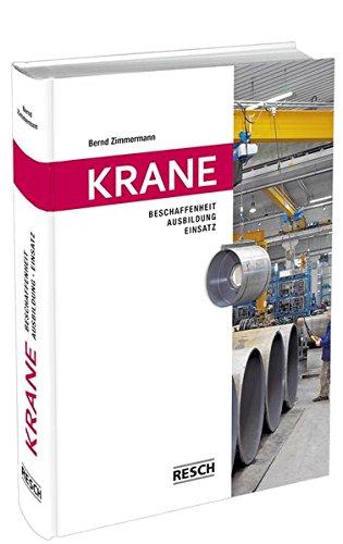 Krane, Beschaffenheit, Ausbildung, Einsatz Kranführer-Ausbildung. Für alle Kranarten