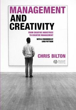 Management and Creativity: From Creative Industries to Creative Management