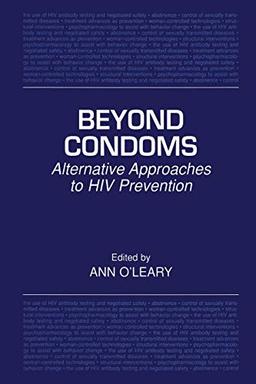 Beyond Condoms: Alternative Approaches To Hiv Prevention