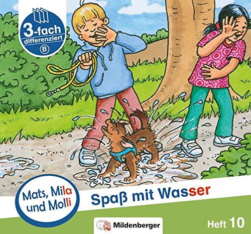 Mats, Mila und Molli – Heft 10: Spaß mit Wasser - B: Eine Geschichte in drei Schwierigkeitsstufen