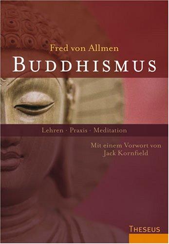 Buddhismus: Lehren - Praxis - Meditation