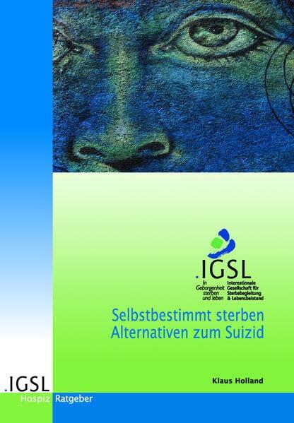 Selbstbestimmt sterben - Alternativen zum Suizid