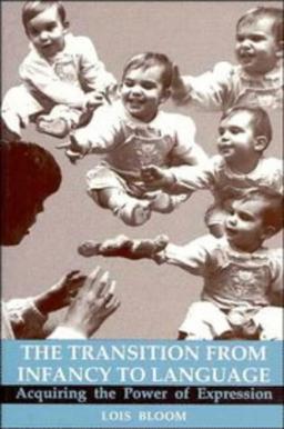 Transition from Infancy to Language: Acquiring the Power of Expression