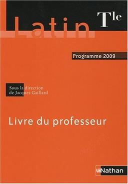 Latin Tle : Livre du professeur, programme 2009