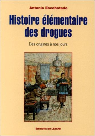 Histoire élémentaire des drogues : des origines à nos jours