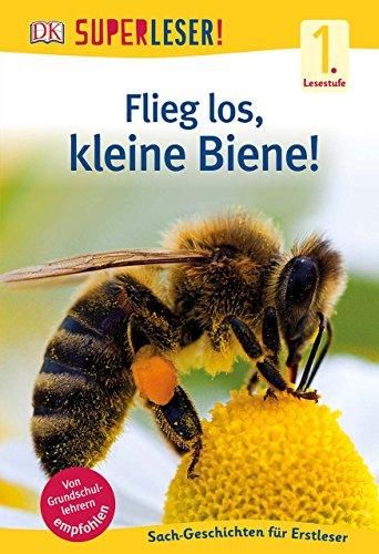 Superleser! Flieg los, kleine Biene!: Lesestufe 1