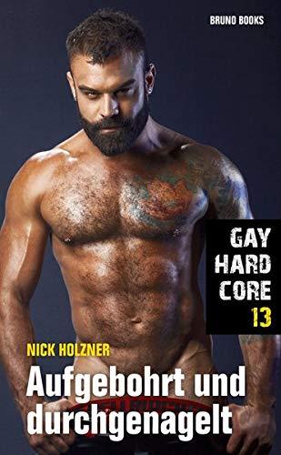 Gay Hardcore 13: Aufgebohrt und durchgenagelt