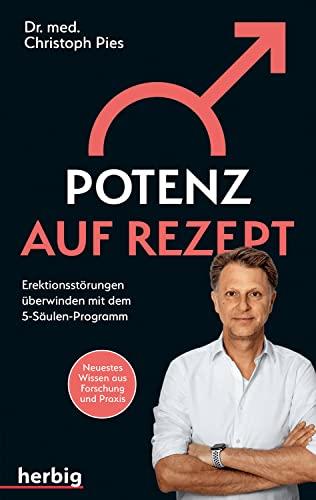 Potenz auf Rezept: Erektionsstörungen überwinden mit dem 5-Säulen-Programm