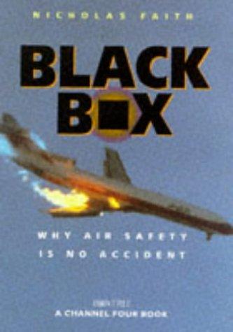 Black Box (Hb): Aircrash Detectives - Why Air Safety Is No Accident (A Channel Four book)