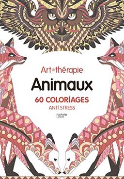 Animaux : 60 coloriages anti stress