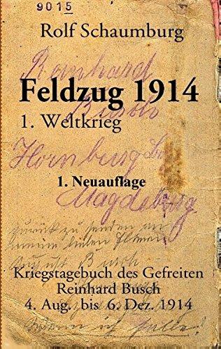 Feldzug 1914: Kriegstagebuch des Gefreiten Reinhard Busch