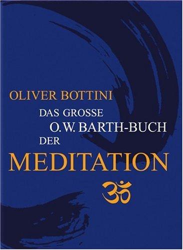 Das große O.W. Barth-Buch der Meditation