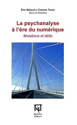 La psychanalyse à l'ère du numérique : mutations et défis