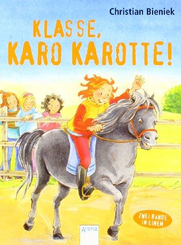 Klasse, Karo Karotte: Sonderband: Zoff im Club der starken Mädchen / Karo Karotte und das verschwundene Pony