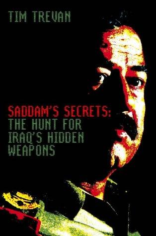 Saddam's Secrets: The Hunt for Iraq's Hidden Weapons