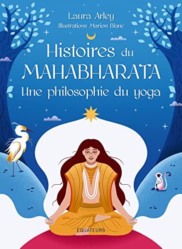 Histoires du Mahabharata : une philosophie du yoga