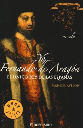 Yo, fernando de aragon/ I, Fernando De Aragon (Best Seller)