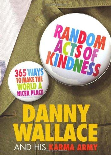 Random Acts Of Kindness: 365 Ways to Make the World a Nicer Place