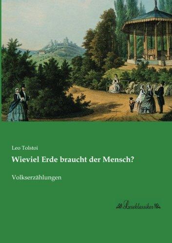 Wieviel Erde braucht der Mensch?: Volkserzaehlungen