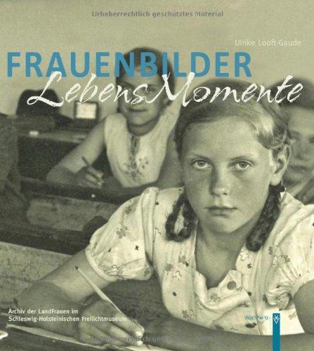 Frauenbilder. Lebensmomente