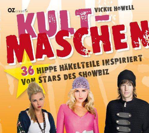 Kultmaschen: 36 hippe Häkelteile inspiriert von Stars des Showbiz