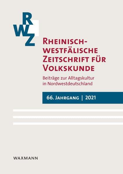 Rheinisch-Westfälische Zeitschrift für Volkskunde 66 (2021): „Bergbaukultur in Westfalen – was bleibt?“