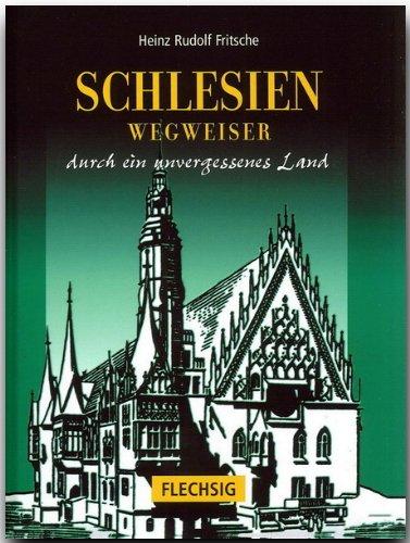 Schlesien. Sonderausgabe. Wegweiser durch ein unvergessenes Land