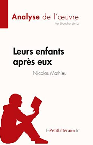 Leurs enfants après eux de Nicolas Mathieu (Analyse de l'œuvre) : Résumé complet et analyse détaillée de l'oeuvre