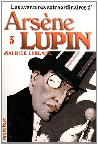 Les aventures extraordinaires d'Arsène Lupin. Vol. 3